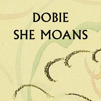 She Moans by Dobie