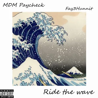 Ride the wave by MDM Paycheck