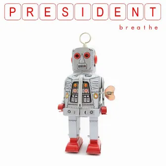 Breathe by President