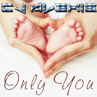 Only You by CJ Alexis