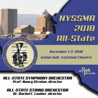 2018 New York State School Music Association: All-State Symphony Orchestra & All-State String Orchestra [Live] by New York All-State Symphony Orchestra