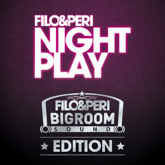 Nightplay (Bigroom Sound Edition) by Filo & Peri