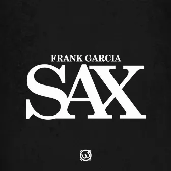 Sax by Frank Garcia