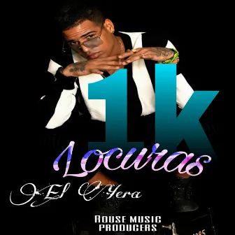 1K LOCURAS by El Yera