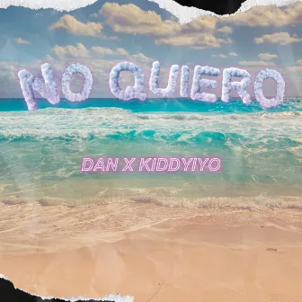 No Quiero by Dan