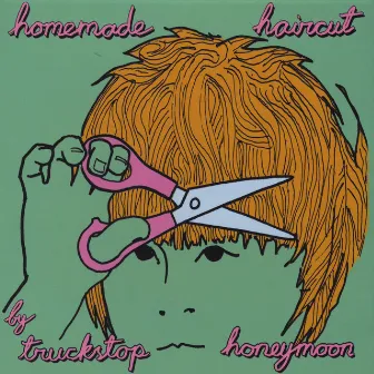 Homemade Haircut by Truckstop Honeymoon