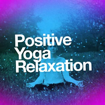 Positive Yoga Relaxation by 