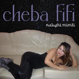 nabghi mimti by Cheba Fifi