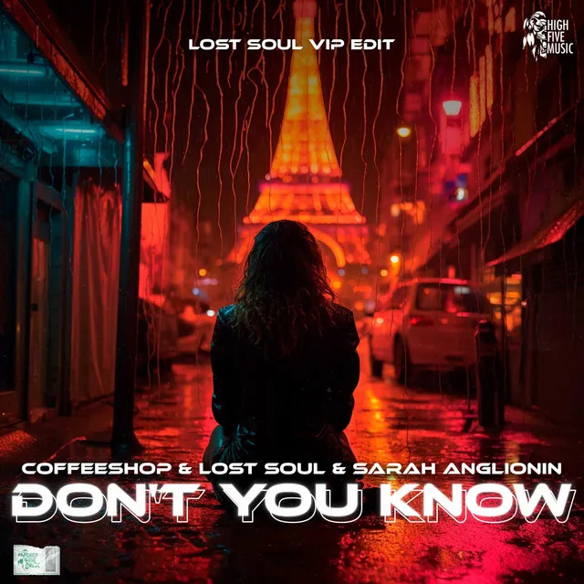 Don't You Know - Lost Soul VIP Edit