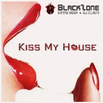 Kiss My House by BlackZone Producers