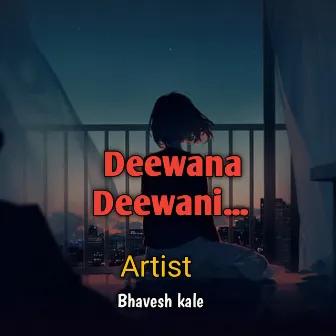 Deewana Deewani by Bhavesh kale