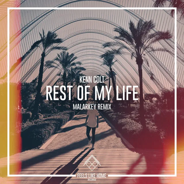 Rest of My Life - Malarkey Remix