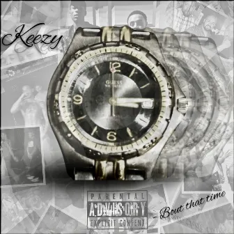 Bout That Time by Keezy