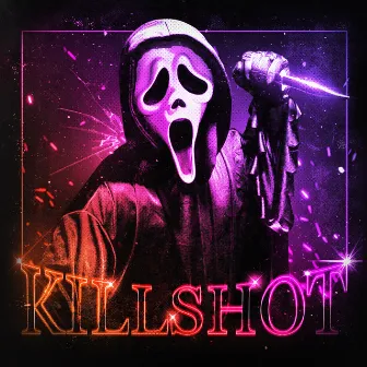 KILLSHOT by NXFXCEPLAYA