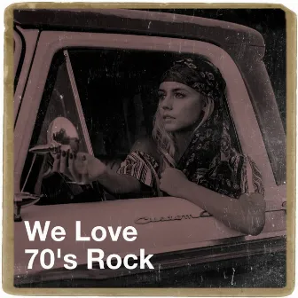 We Love 70's Rock by Unknown Artist