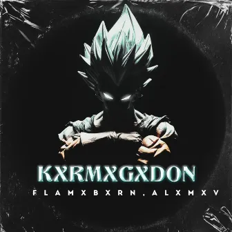 KXRMXGXDON by FLAMXBXRN