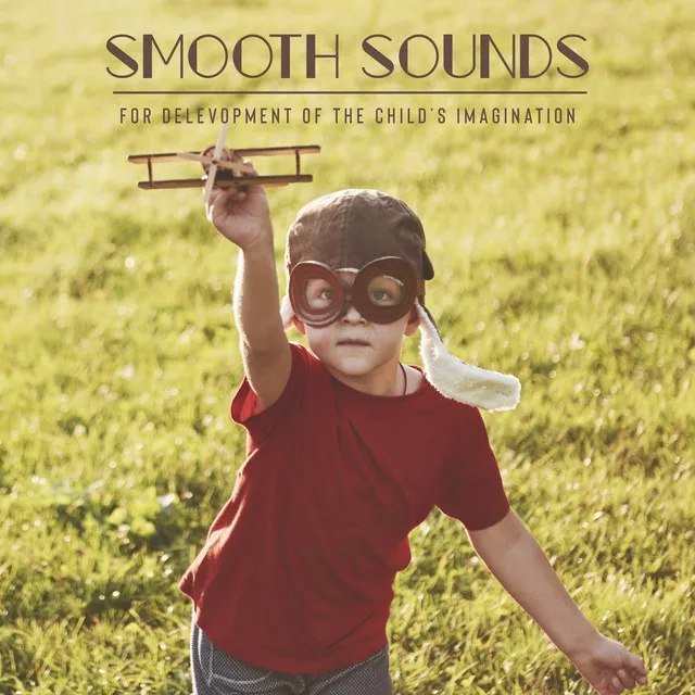 Babies Smooth Jazz – Smooth Sounds for Delevopment of the Child’s Imagination, Help Fast Asleep Baby, Sweet Dreaming, Proper Child Development