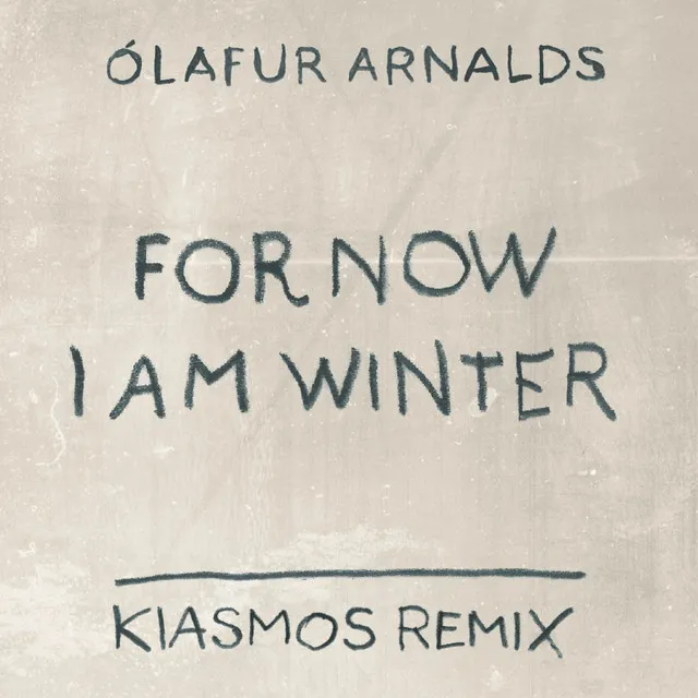 For Now I Am Winter - Kiasmos Remix