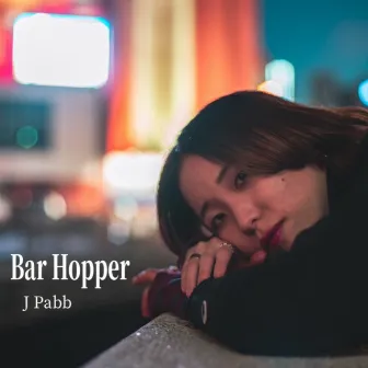 Bar Hopper by J Pabb