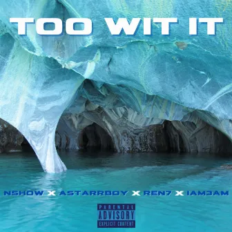 Too Wit It by Nshow