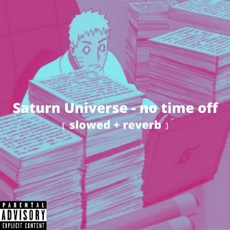 no time off (slowed & reverb) by Saturn Universe