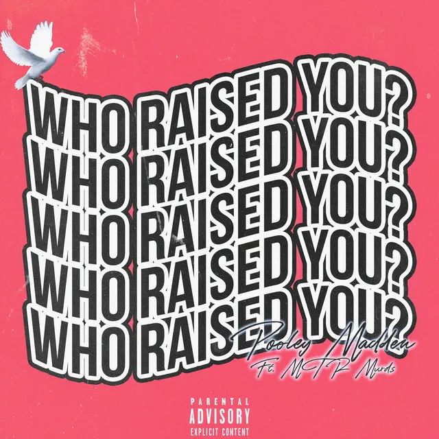 Who Raised You ?