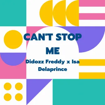 Can't Stop Me by Isa Delaprince