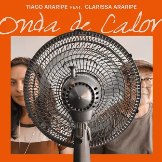 Onda de Calor by Tiago Araripe