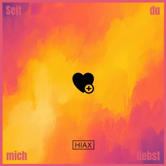 Seit du mich liebst by HIAX