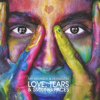 Love, Tears & Smiling Faces by Mr. Miranda