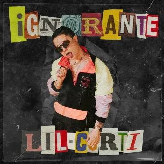 Ignorante by Lil Curti