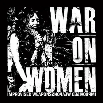 Improvised Weapons by War On Women