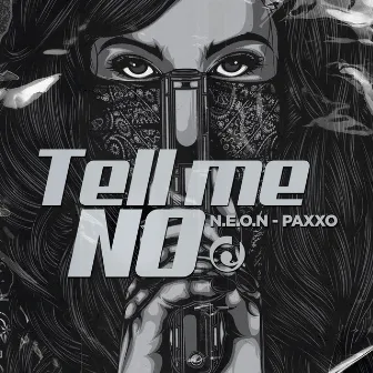 Tell Me No by Paxxo