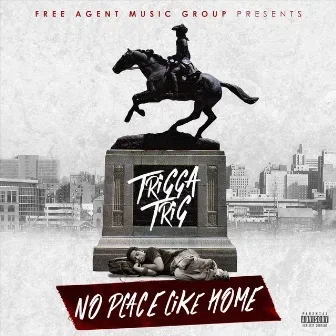 No Place Like Home by Trigga Trig