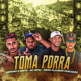 Toma Porra by Anthony e Nerys