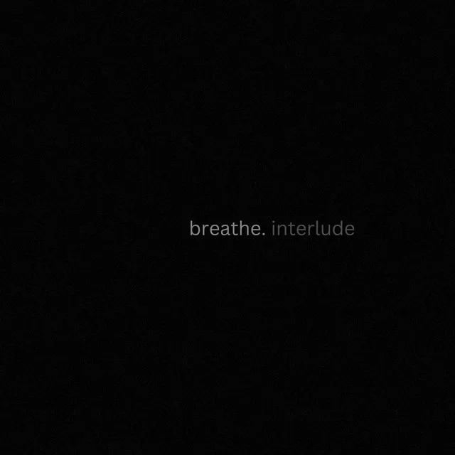 Breathe (Interlude)