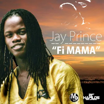 Fi Mama - Single by Jay Prince