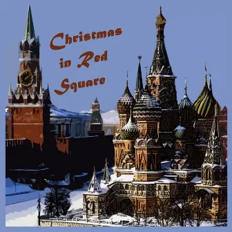 Christmas in Red Square by Russian State Chorus