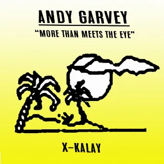 More Than Meets the Eye by Andy Garvey