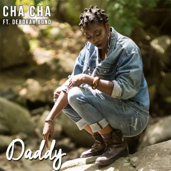 Daddy (feat. Deborah Bond) by Cha Cha