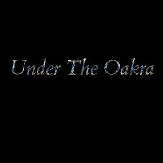 Under the Oakra by Breez