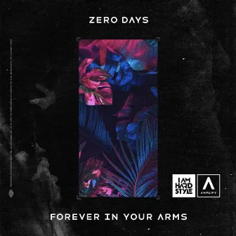 Forever In Your Arms by Zero Days