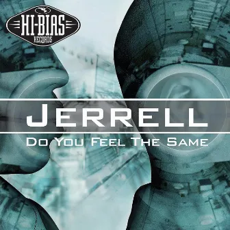 Do You Feel The Same by Jerrell