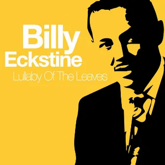 Lullaby of the Leaves by Billy Eckstine