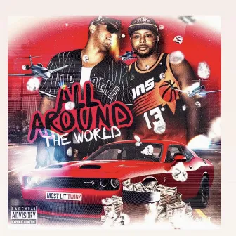 All Around The World by Most Lit Twinz