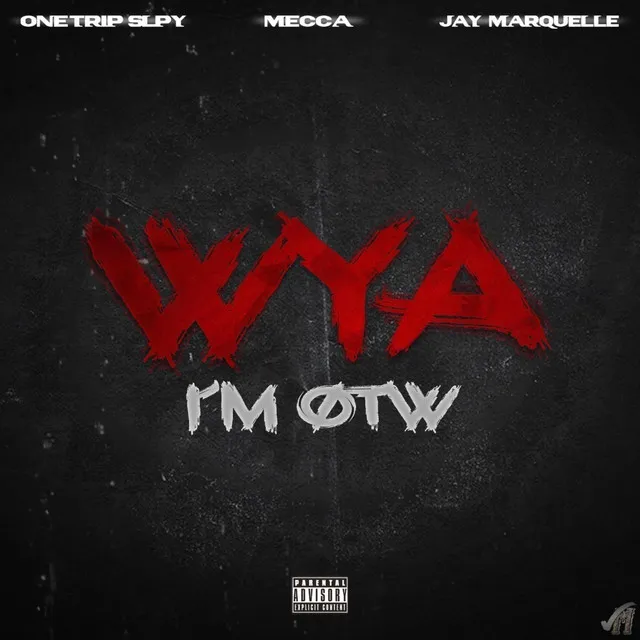 I'm OTW (WYA) [feat. OneTrip Slpy & Jay Marquelle]