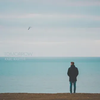 Tomorrow by Karl Kayzer