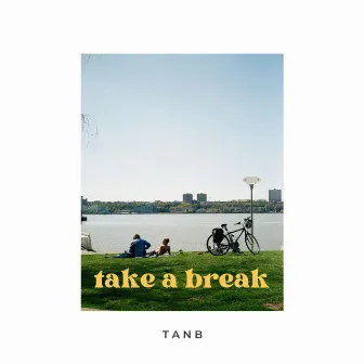 take a break by TANB