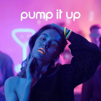 Pump It Up - Electronic Dance Party by Phoebe B