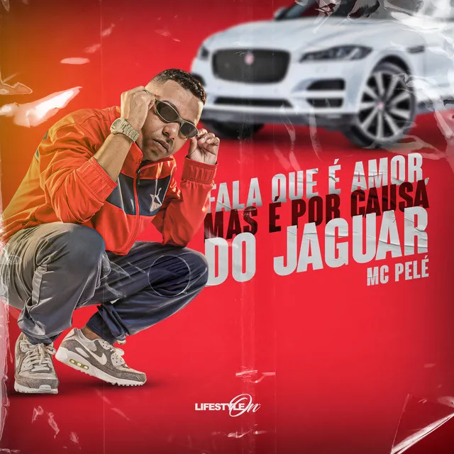 Fala Que É Amor, Mas É por Causa do Jaguar